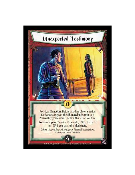 Unexpected Testimony FOIL  - Political Reaction: Before another player's action Dishonors or gives the Shadowlands trait to a Pe