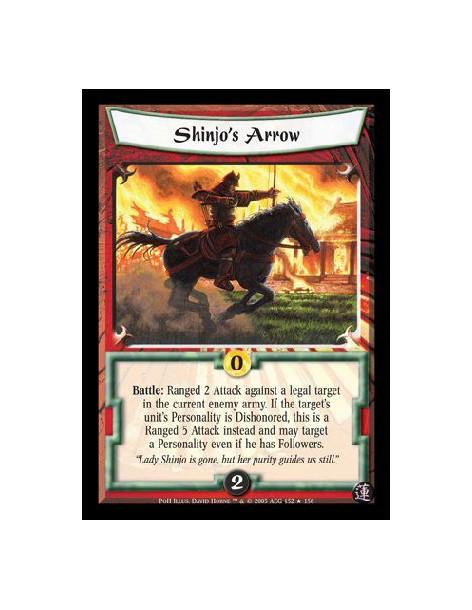Shinjo's Arrow  - Battle: Ranged 2 Attack against a legal target in the current enemy army. If the target's unit's Personality i