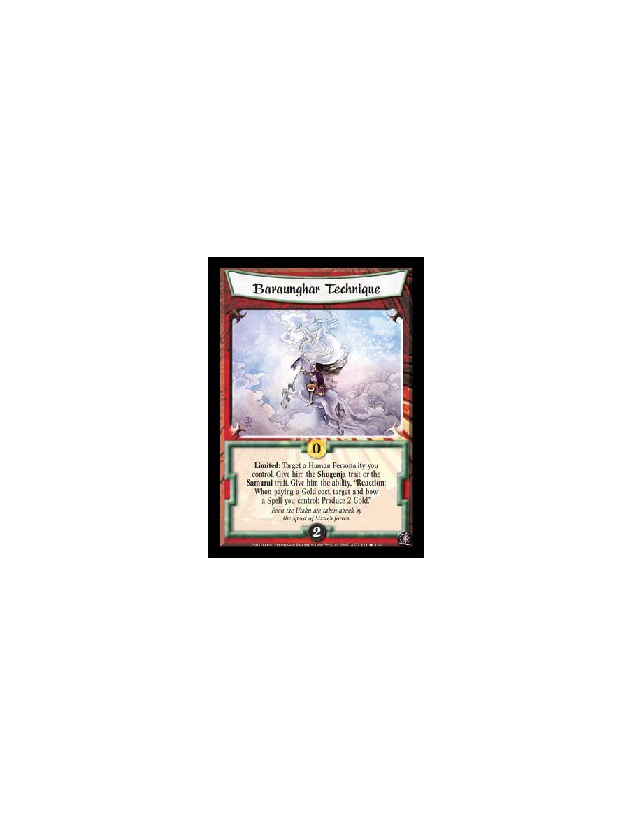 Baraunghar Technique  - Limited: Target a Human Personality you control. Give him the Shugenja trait or the Samurai trait. Give 
