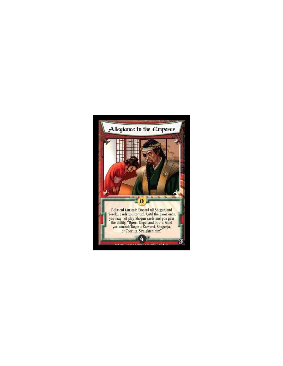 Allegiance to the Emperor (Spanish)  - Political Limited: Discard all Shogun and Gozoku cards you control. Until the game ends, 