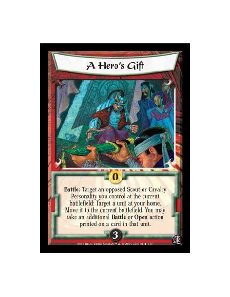 A Hero's Gift  - Battle: Target an opposed Scout or Cavalry Personality you control at the current battlefield: Target a unit at