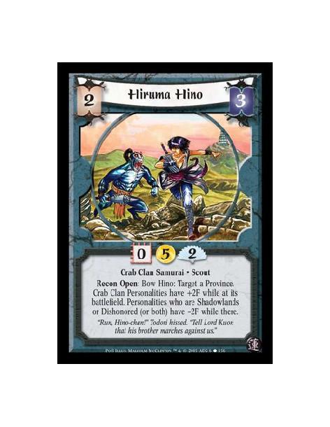 Hiruma Hino  - Crab Clan Samurai · Scout. Recon Open: Bow Hino: Target a Province. Crab Clan Personalities have +2F while at its