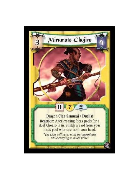 Mirumoto Chojiro  - Dragon Clan Samurai · Duelist. Reaction: After creating focus pools for a duel Chojiro is in: Switch a card 