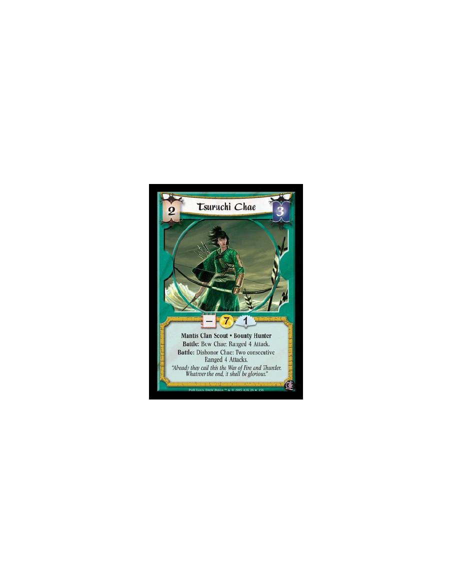 Tsuruchi Chae FOIL  - Mantis Clan Scout · Bounty Hunter. Battle: Bow Chae: Ranged 4 Attack. Battle: Dishonor Chae: Two consecuti