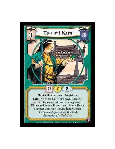Tsuruchi Kaya  - Mantis Clan Samurai · Magistrate. Battle: Once per battle, bow Kaya: Ranged 4 Attack. Kaya need not bow if he o
