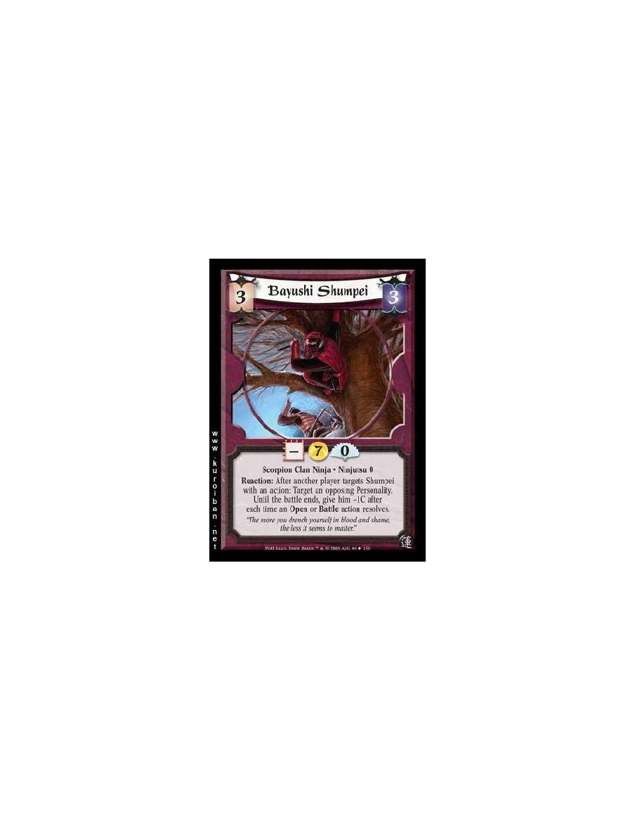 Bayushi Shumpei (Idioma Español)  - Scorpion Clan Ninja · Ninjutsu 0. Reaction: After another player targets Shumpei with an act
