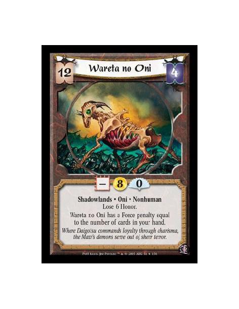 Wareta no Oni FOIL (Spanish Language)  - Shadowlands · Oni · Nonhuman · Lose 6 Honor. Wareta no Oni has a Force penalty equal to