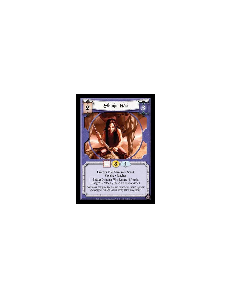 Shinjo Wei FOIL  - Unicorn Clan Samurai · Scout · Cavalry · Junghar. Battle: Dishonor Wei: Ranged 4 Attack. Ranged 3 Attack. (Th