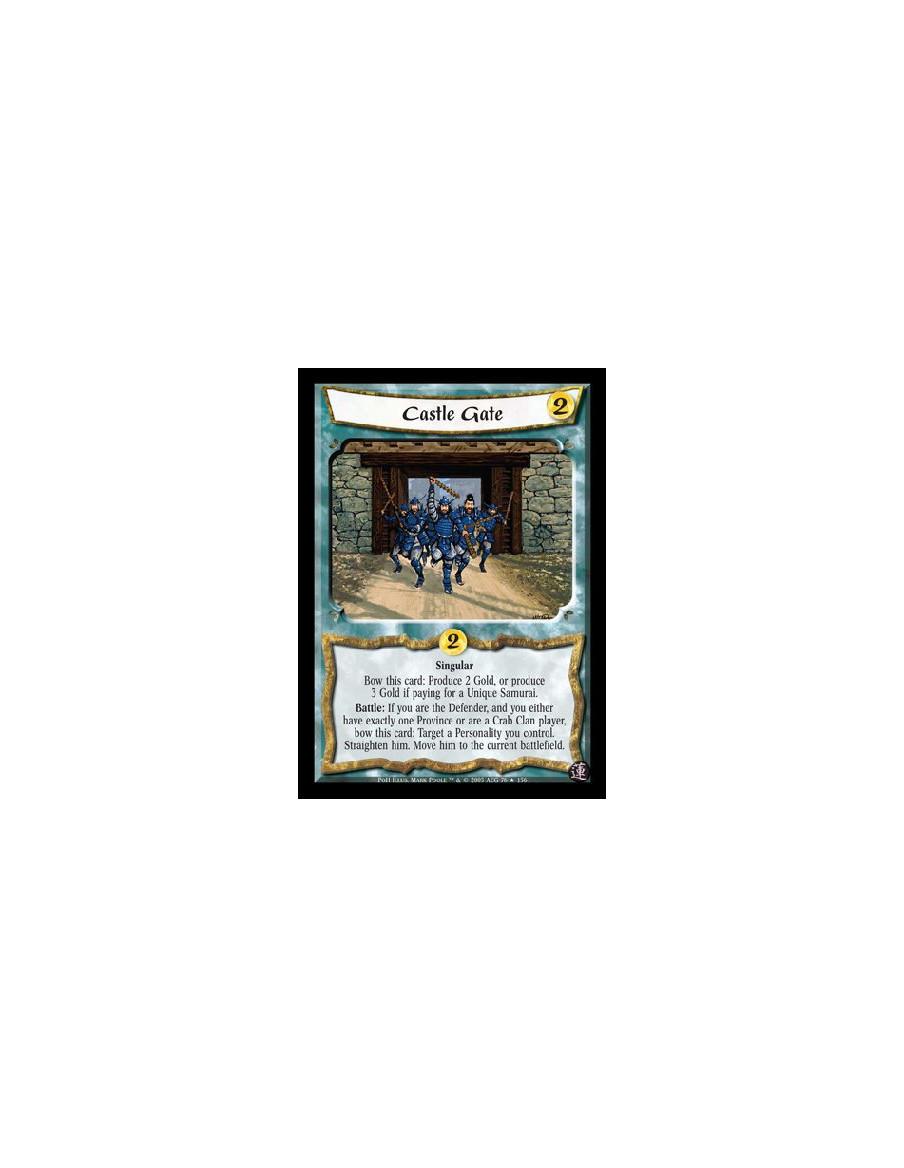 Castle Gate (Español)  - Singular. Bow this card: Produce 2 Gold, or produce 3 Gold if paying for a Unique Samurai. Battle: If y
