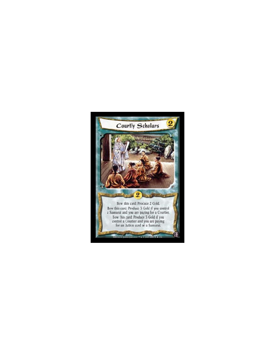 Courtly Scholars  - Bow this card: Produce 2 Gold. Bow this card: Produce 3 Gold if you control a Samurai and you are paying for