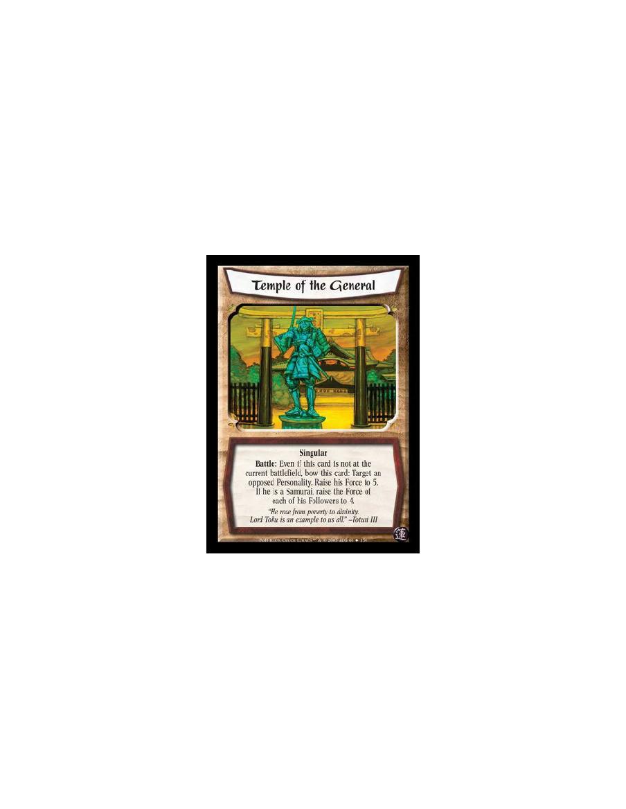 Temple of the General  - Singular. Battle: Even if this card is not at the current battlefield, bow this card: Target an opposed