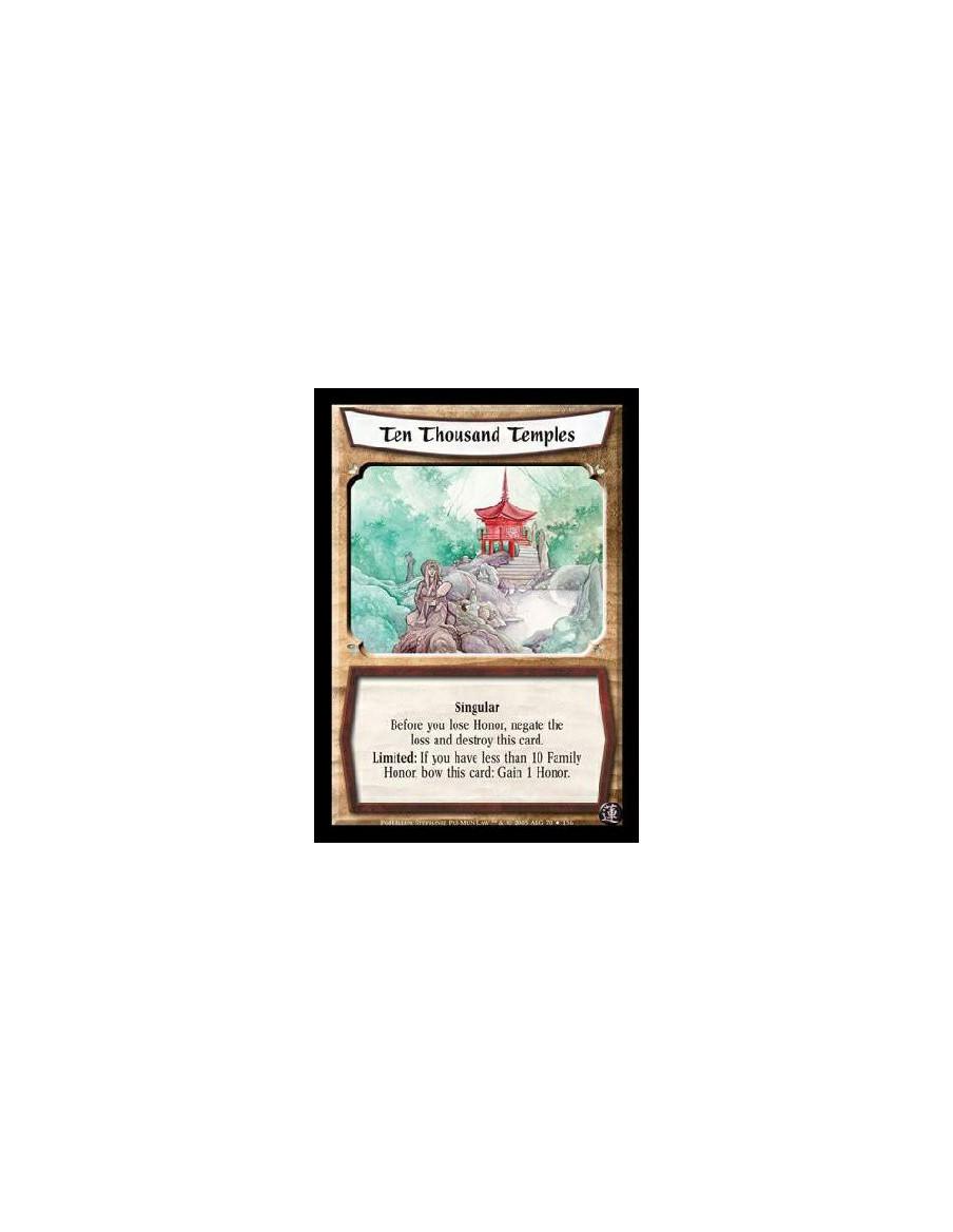 Ten Thousand Temples  - Singular. Before you lose Honor, negate the loss and destroy this card. Limited: If you have less than 1