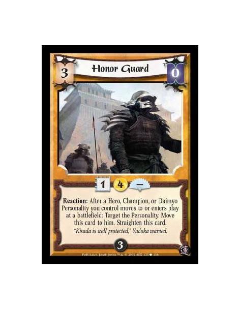 Honor Guard  - Reaction: After a Hero, Champion, or Daimyo Personality you control moves to or enters play at a battlefield: tar