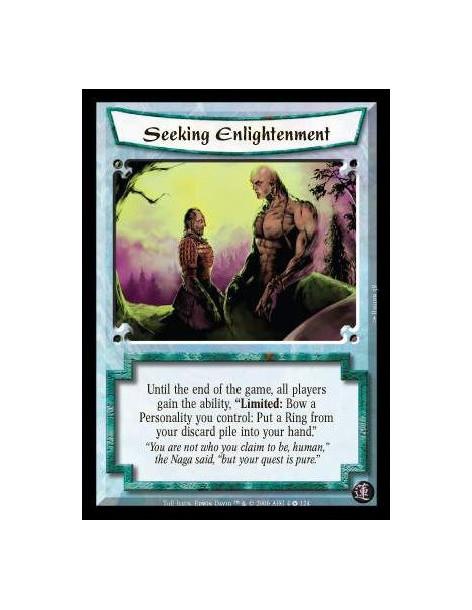 Seeking Enlightenment  - Until the end of the game, all players gain the ability, "Limited: Bow a Personality you control: Put a