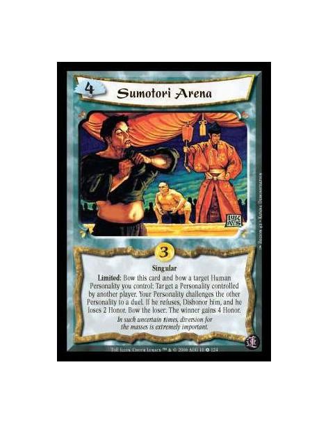 Sumotori Arena  - Singular. Limited: Bow this card and bow a target Human Personality you control: Target a Personality controll