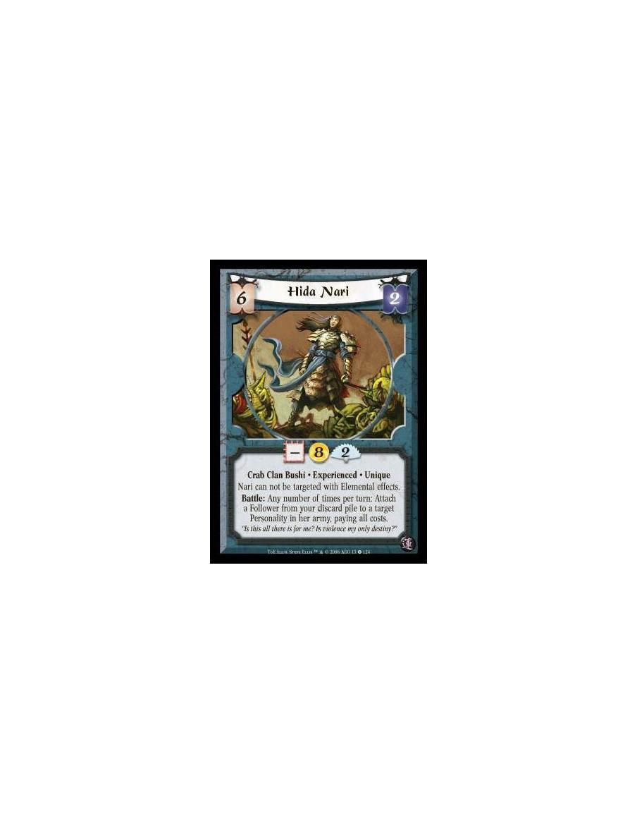Hida Nari Exp  - Crab Clan Bushi · Experienced · Unique. Nari cannot be targeted with Elemental effects. Battle: Any number of t