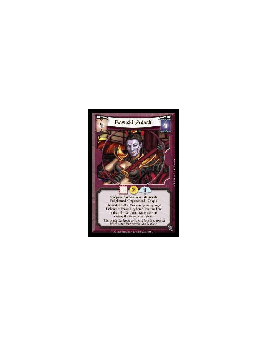 Bayushi Adachi Exp  - Scorpion Clan Samurai · Magistrate · Enlightened · Experienced · Unique. Elemental Battle: Move an opposin