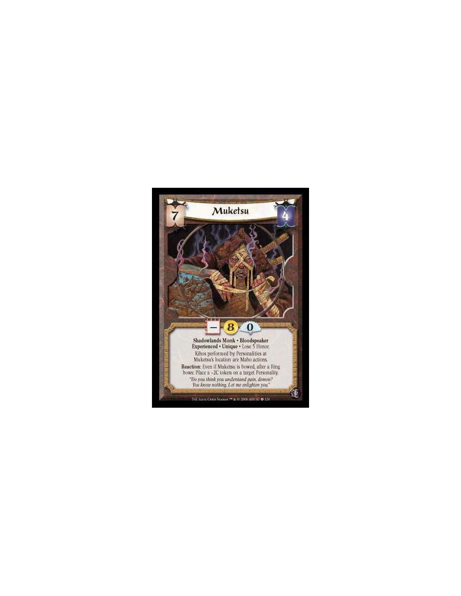 Muketsu Exp (Idioma Inglés)  - Spider Clan · Monk · Shadowlands · Experienced · Unique · Lose 5 Honor. Reaction: Even if Muketsu