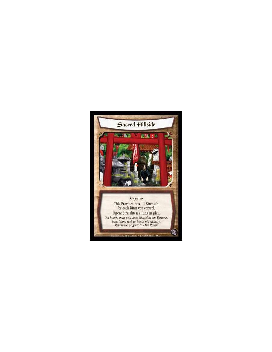 Sacred Hillside  - Singular. This Province has +1 Strength for each Ring you control. Open: Straighten a Ring in play.