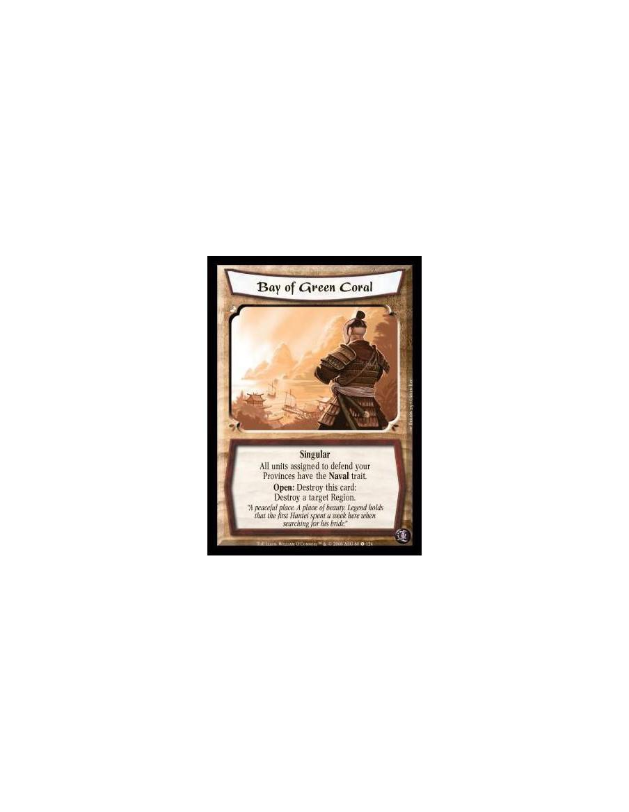 Bay of Green Coral  - Singular. All units assigned to defend your Provinces have the Naval trait. Open: Destroy this card: Destr