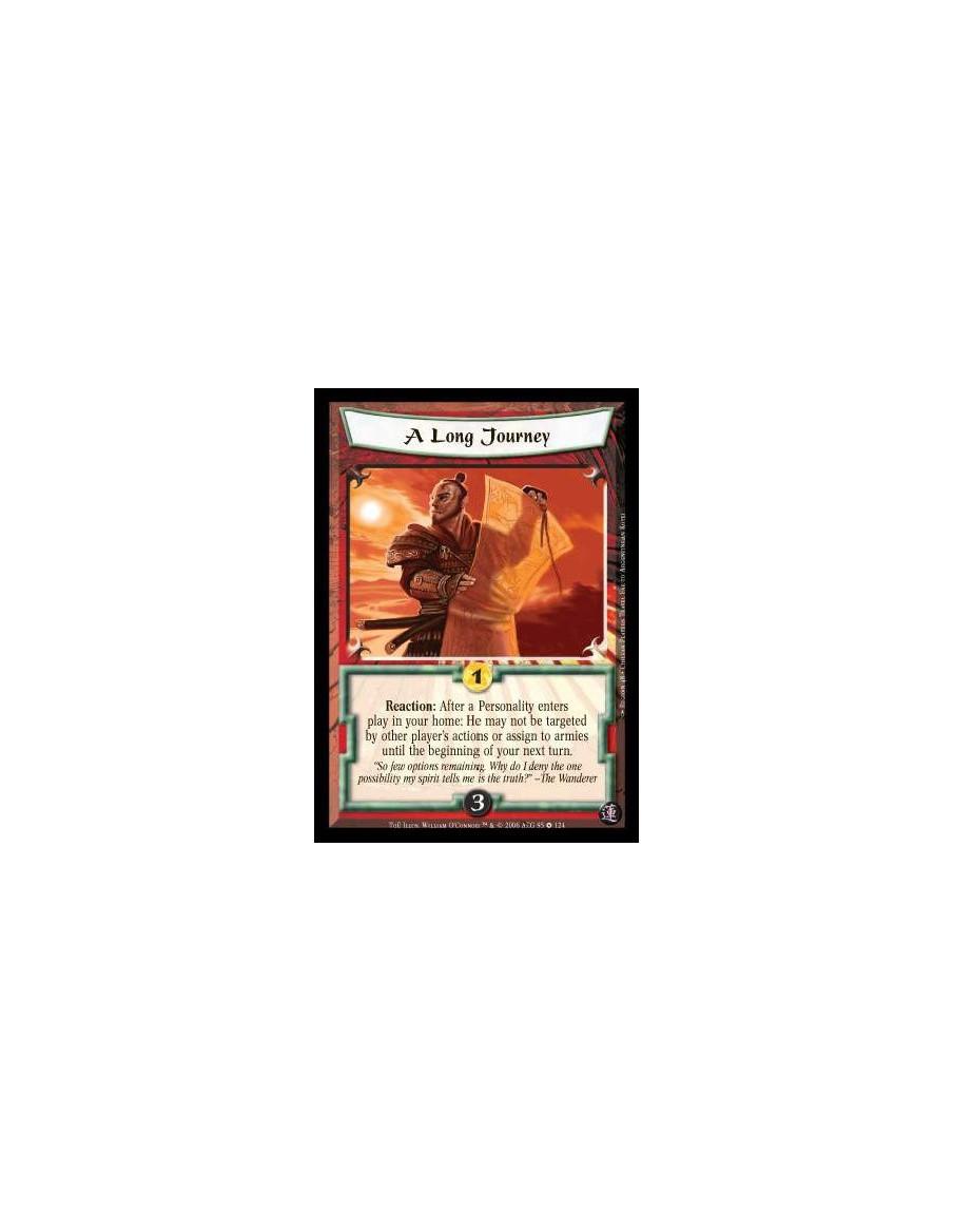 A Long Journey  - Reaction: After a Personality enters play in your home: He may not be targeted by other player's actions or as