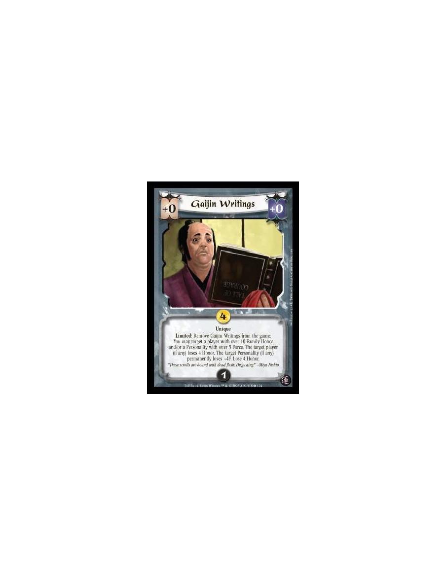 Gaijin Writings  - Unique. Limited: Remove Gaijin Writings from the game: You may target a player with over 10 Family Honor and/