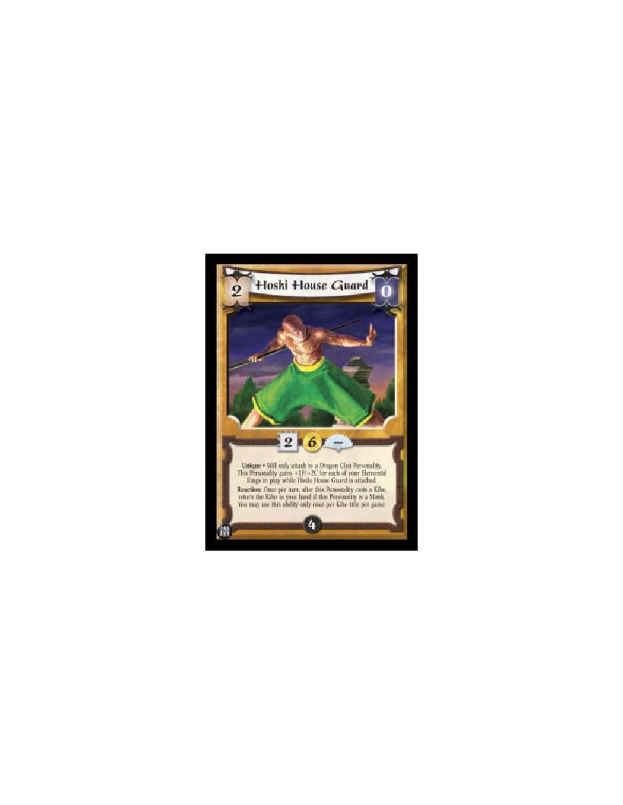 Hoshi House Guard  - Unique * Will only attach to a Dragon Clan Personality. This Personality gains +1F/+2C for each of your Ele