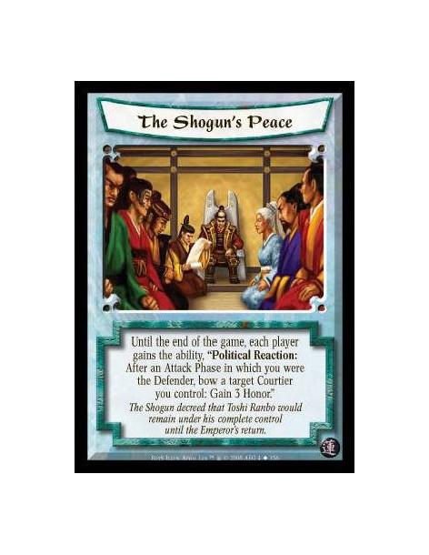 The Shogun's Peace  - Shogun. Until the end of the game, each player gains the ability, "Political Reaction: After an Attack Pha