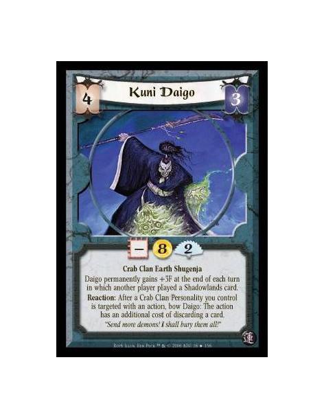 Kuni Daigo (Spanish)  - Crab Clan Earth Shugenja. Daigo permanently gains +3F at the end of each turn in which another player pl