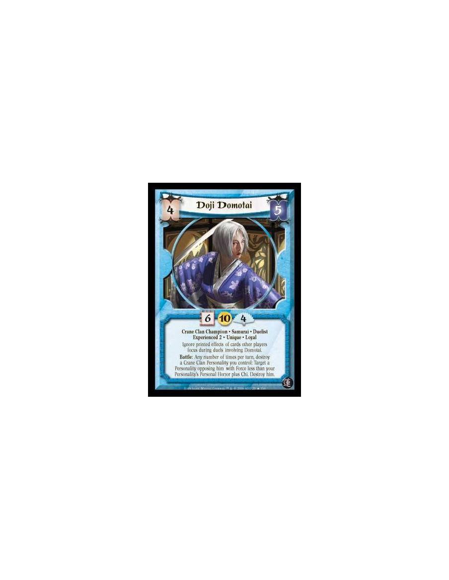 Doji Domotai Exp2  - Crane Clan Champion · Samurai · Duelist · Experienced 2 · Unique · Loyal. Ignore printed effects of cards o