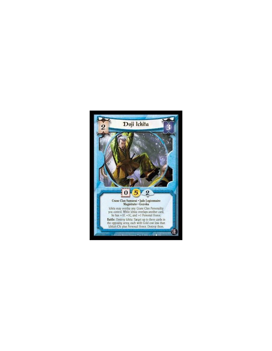 Doji Ichita  - Crane Clan Samurai · Jade Legionnaire · Magistrate · Gozoku. Ichita may overlay any Crane Clan Personality you co