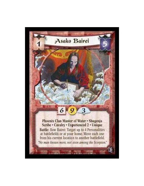 Asako Bairei Exp2  - Phoenix Clan Master of Water · Shugenja · Scribe · Cavalry · Experienced 2 · Unique. Battle: Bow Bairei: Ta