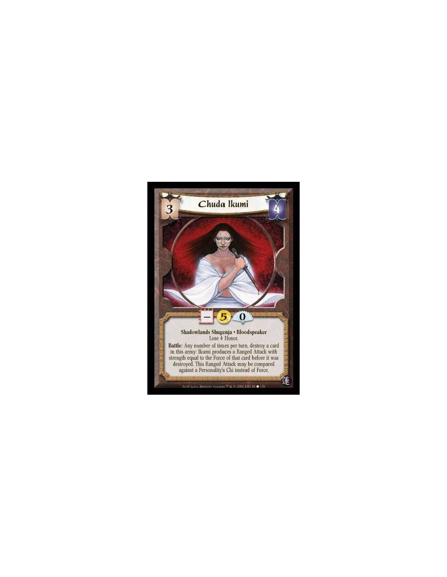 Chuda Ikumi  - Spider Clan · Shugenja · Shadowlands. Lose 4 Honor. Battle: Any number of times per turn, destroy one of your car