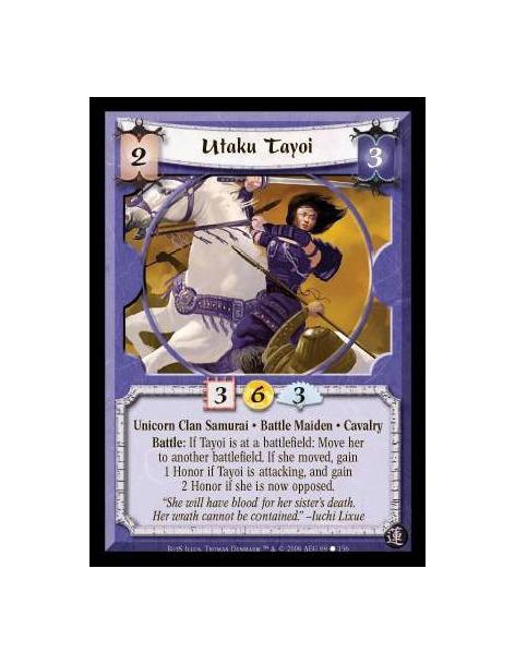 Utaku Tayoi  - Unicorn Clan · Samurai · Battle Maiden · Cavalry. Battle: If Tayoi is at a battlefield: Move her to another battl