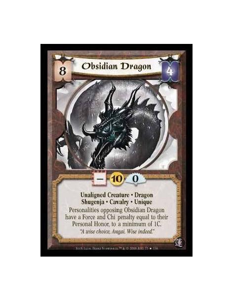 Obsidian Dragon  - Nonhuman · Dragon · Shugenja · Cavalry · Unique. Can not attach Items or Followers. Non-Unique Personalities