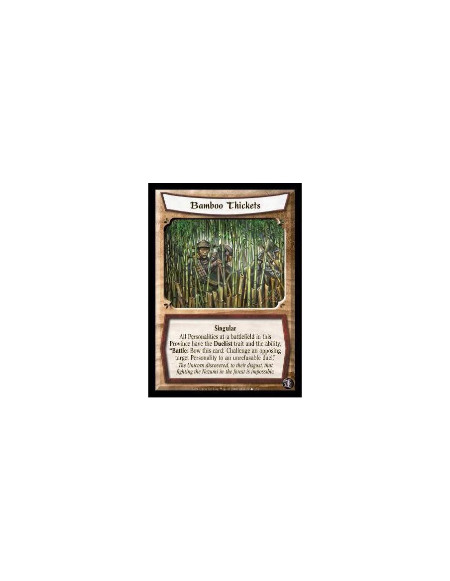 Bamboo Thickets  - Singular. All Personalities at a battlefield in this Province have the Duelist trait and the ability, "Battle