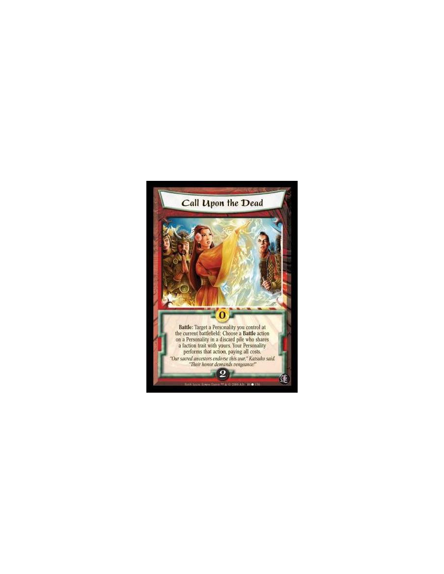 Call Upon the Dead  - Battle: Target a Personality you control at the current battlefield: Choose a Battle action on a Personali