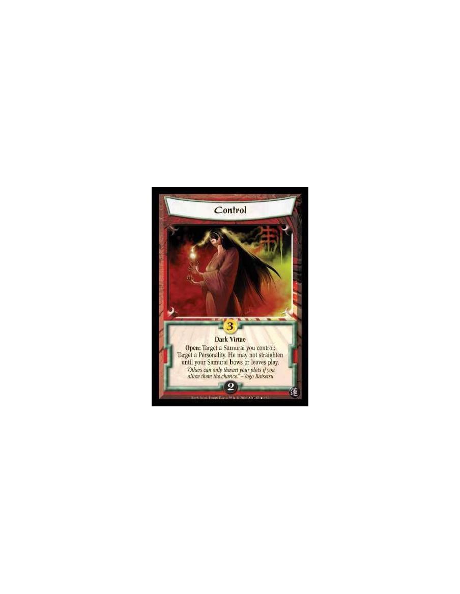 Control (Español)  - Dark Virtue Open: Target one of your unbowed Samurai: Target a Personality. He can not straighten while you