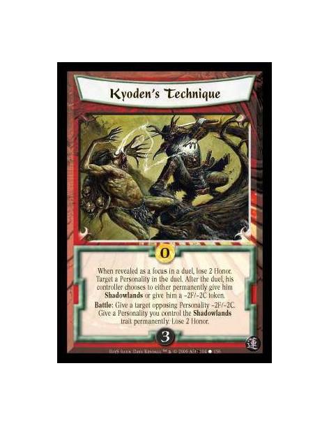 Kyoden's Technique  - When revealed as a focus in a duel, lose 2 Honor. Target a Personality in the duel. After the duel, his co