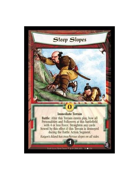 Steep Slopes  - Immediate Terrain. Battle: After this Terrain enters play, bow all Personalities and Followers at this battlefie