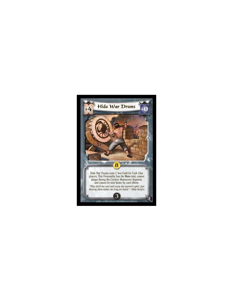 Hida War Drums (Español)  - Hida War Drums costs 2 less Gold for Crab Clan players. This Personality has the Hero trait, cannot 