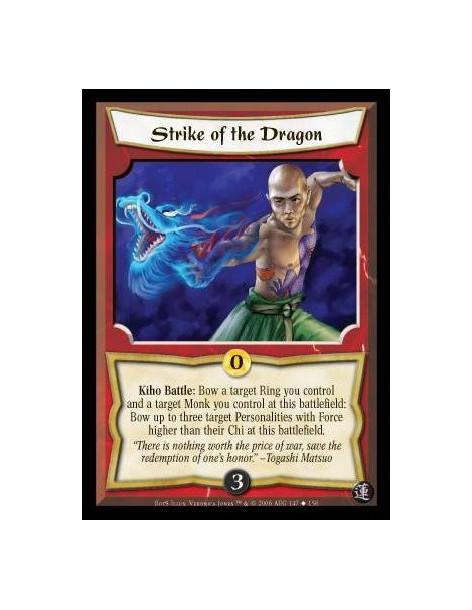 Strike of the Dragon  - Kiho Battle: Bow one of your Rings and one of your target Monks: Bow one to three target Personalities o