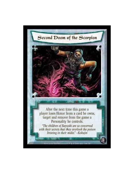 Second Doom of the Scorpion FOIL  - After the next time this game a player loses Honor from a card he owns, target and remove fr