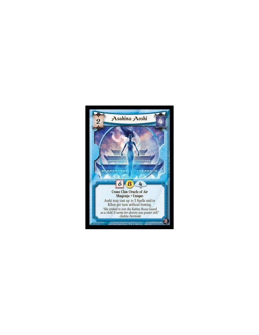 Asahina Aoshi FOIL  - Crane Clan Oracle of Air · Shugenja · Unique. Aoshi may cast up to 3 Spells and/or Kihos per turn without 