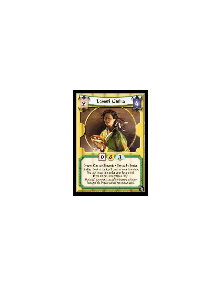 Tamori Emina FOIL  - Dragon Clan Air Shugenja · Blessed by Benten. Limited: Look at the top 3 cards of your Fate deck. You may p