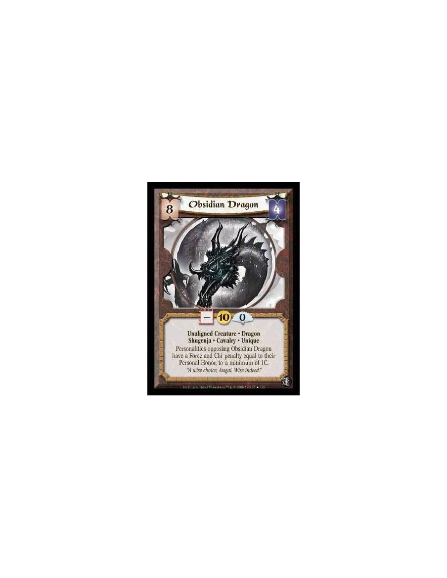 Obsidian Dragon FOIL  - Nonhuman · Dragon · Shugenja · Cavalry · Unique. Can not attach Items or Followers. Non-Unique Personali