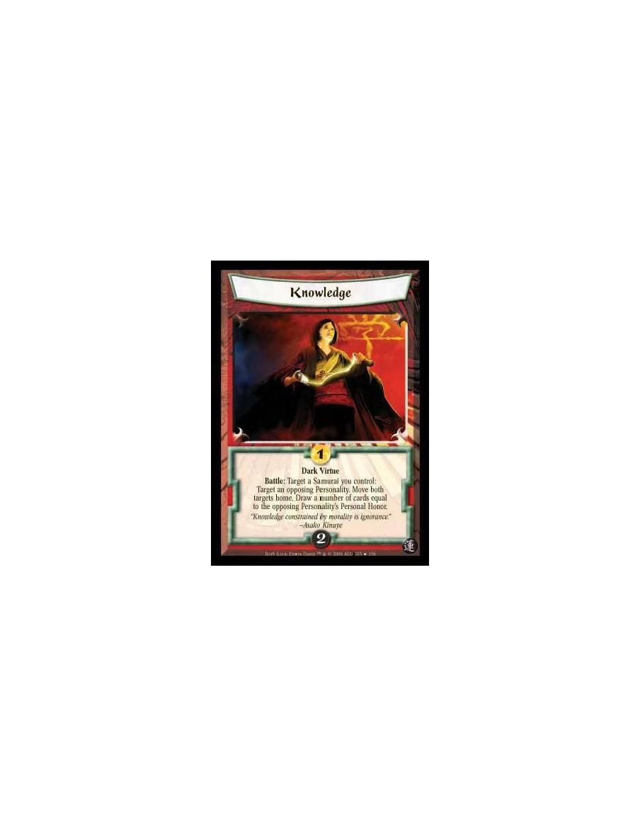 Knowledge FOIL  - Dark Virtue Battle: Target one of your Samurai: Move him and a target Personality opposing him home. Draw a nu
