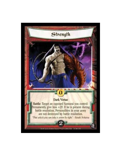 Strength FOIL  - Dark Virtue Battle: Target one of your opposed Samurai: Give him +2F token. The current battle's resolution can