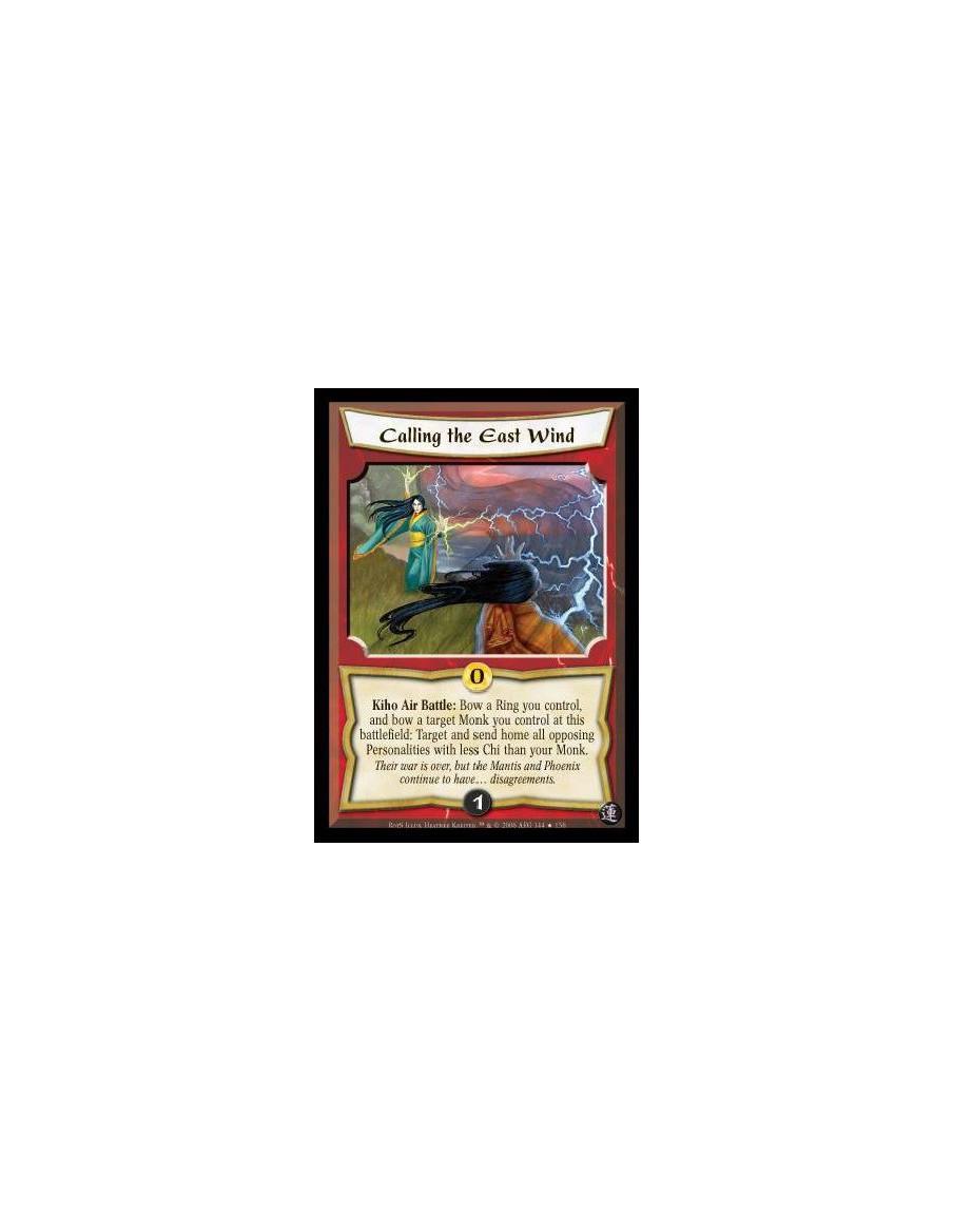 Calling the East Wind FOIL  - Kiho Air Battle: Bow a Ring you control, and bow a target Monk you control at this battlefield: Ta