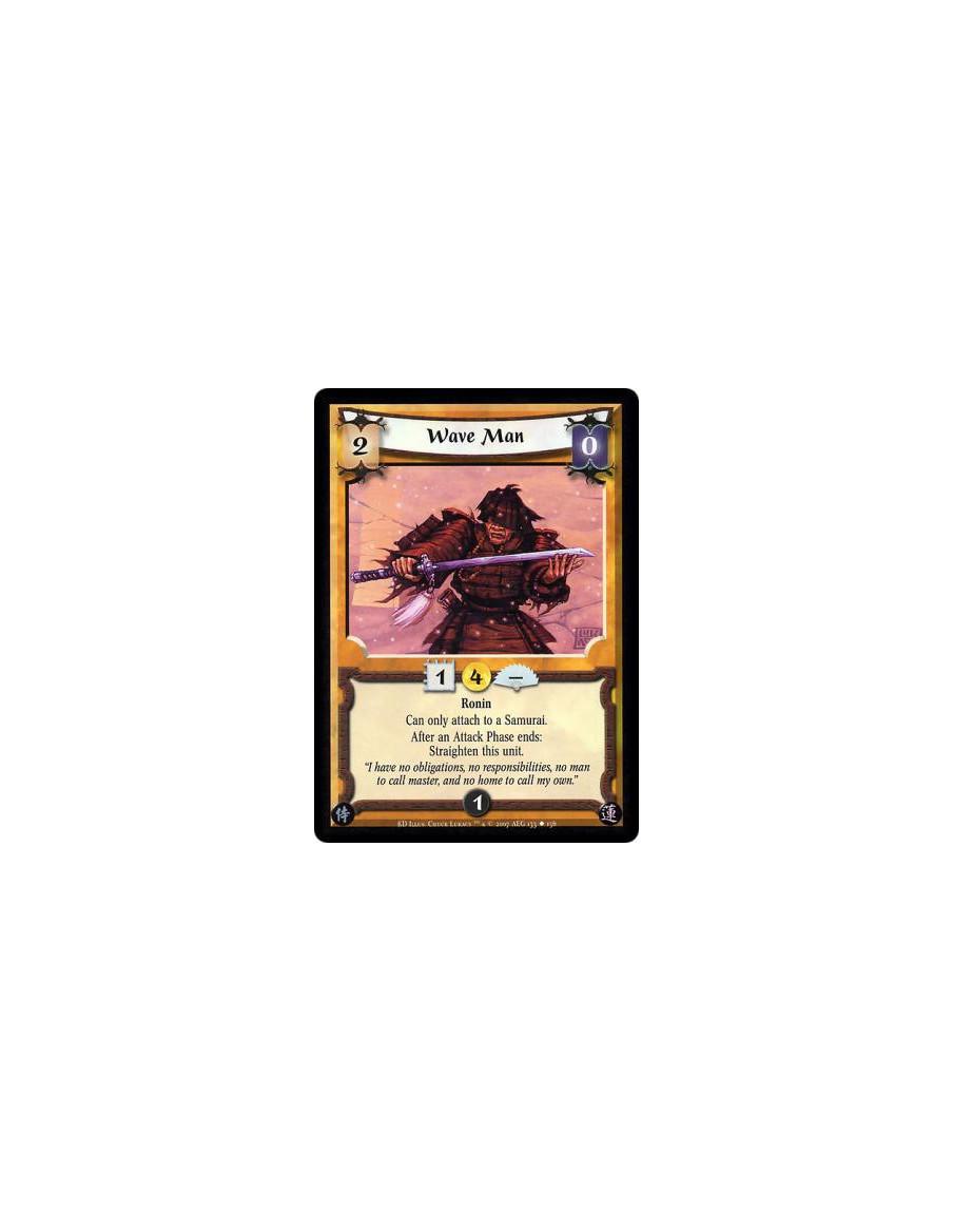 Wave Man  - Ronin Can only attach to a Samurai. After an attack ends: Straighten this Unit